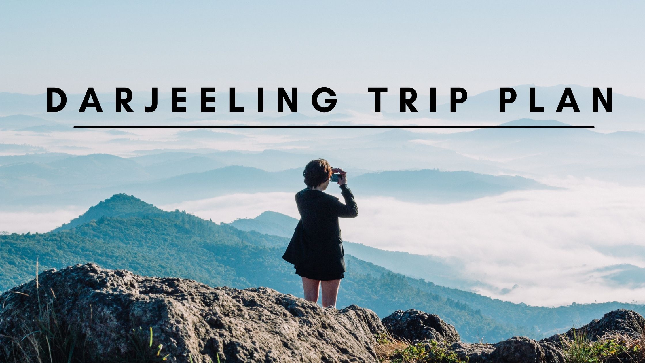 Darjeeling Trip Plan – Complete Travel Guide with FAQs