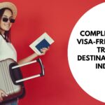 Complete Guide Visa-Free & E-Visa Travel Destinations for Indians