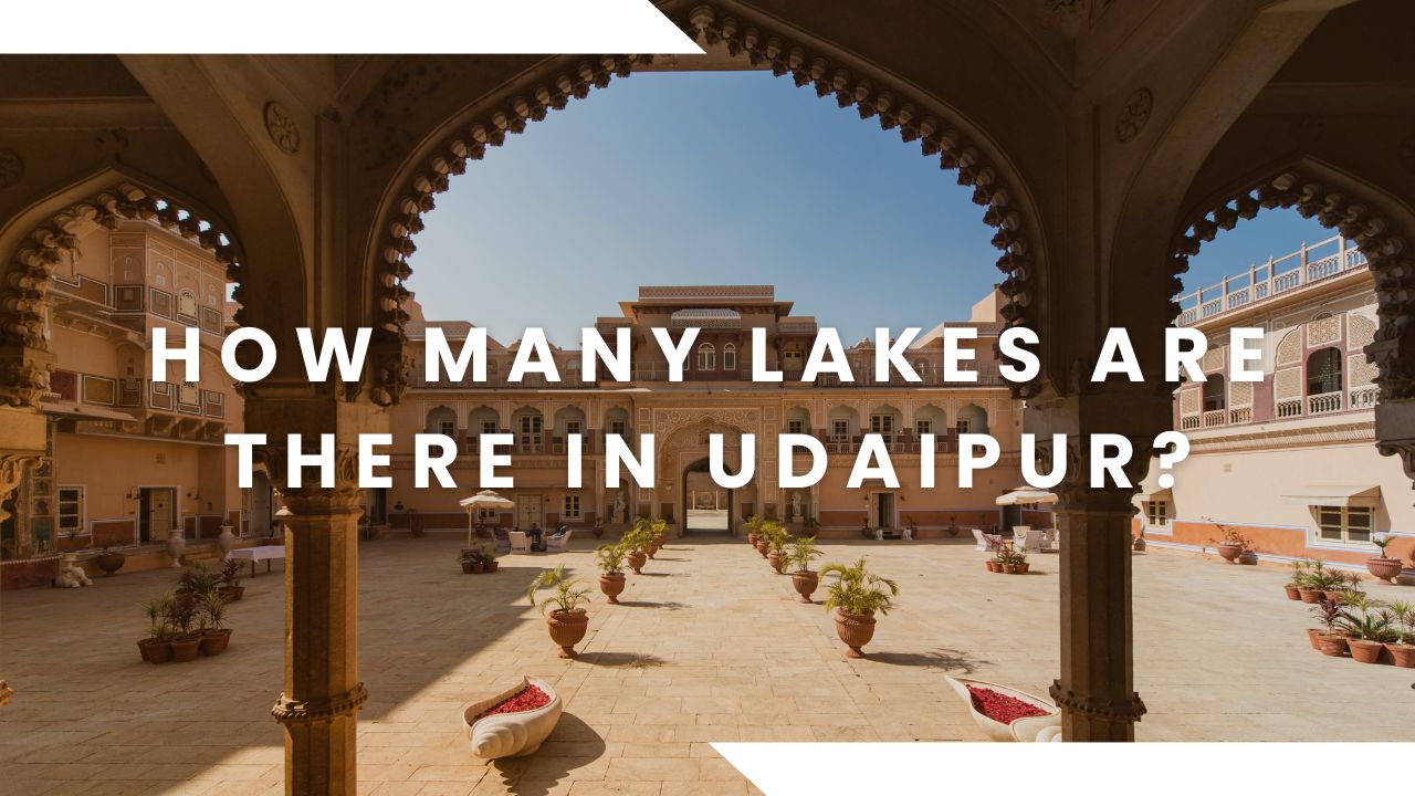 How Many Lakes Are There in Udaipur?