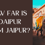 How Far is Udaipur from Jaipur?