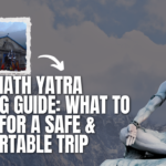 Kedarnath Yatra Packing Guide: What to Carry for a Safe & Comfortable Trip