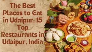 The Best Places to Eat in Udaipur: 15 Top Restaurants in Udaipur, India