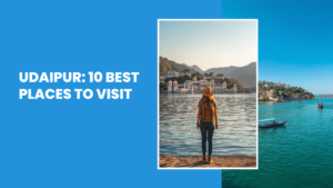 Udaipur: 10 Best Places to Visit
